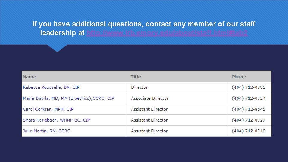If you have additional questions, contact any member of our staff leadership at http: