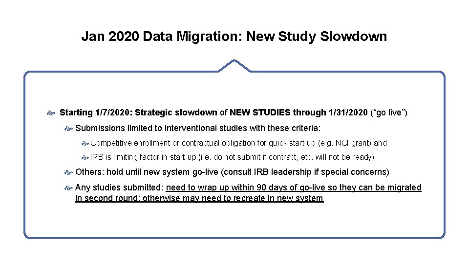 Jan 2020 Data Migration: New Study Slowdown Starting 1/7/2020: Strategic slowdown of NEW STUDIES
