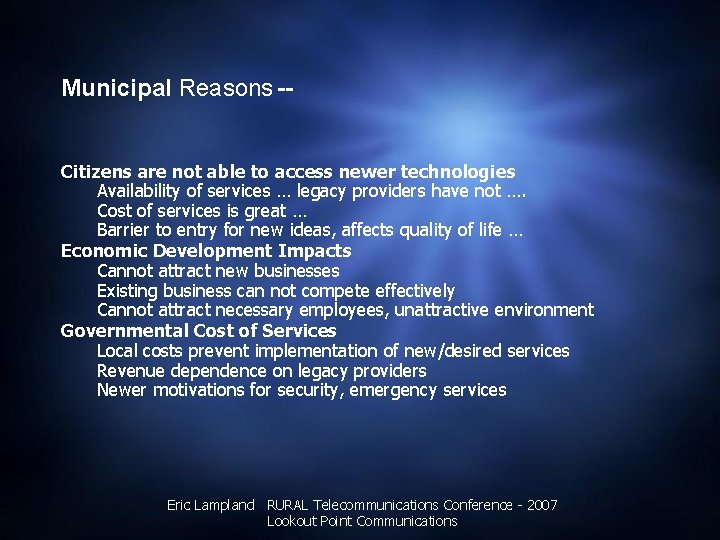 Municipal Reasons -Citizens are not able to access newer technologies Availability of services …