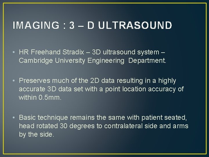 IMAGING : 3 – D ULTRASOUND • HR Freehand Stradix – 3 D ultrasound