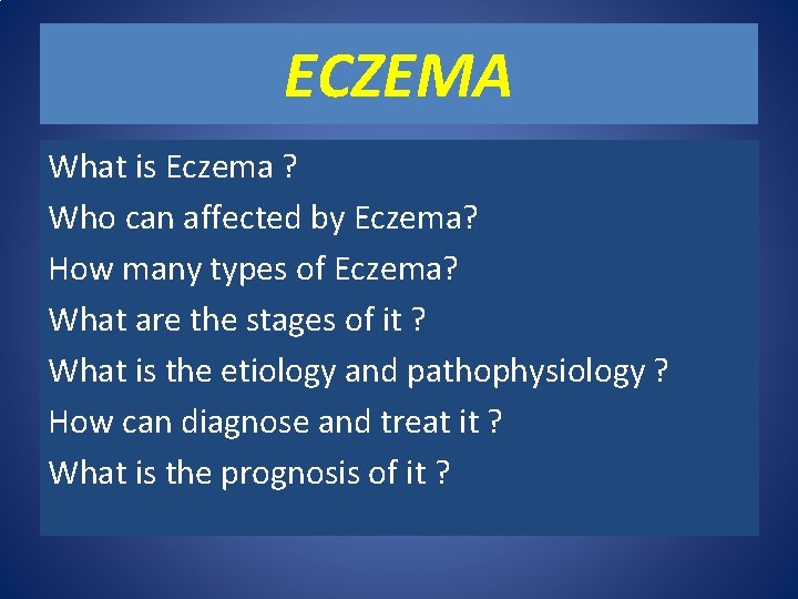 ECZEMA What is Eczema ? Who can affected by Eczema? How many types of