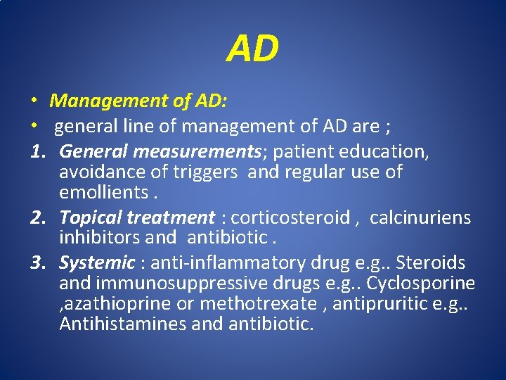 AD • Management of AD: • general line of management of AD are ;