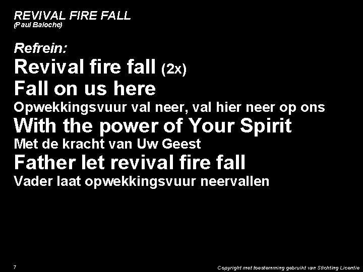 REVIVAL FIRE FALL (Paul Baloche) Refrein: Revival fire fall (2 x) Fall on us