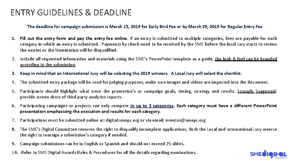 ENTRY GUIDELINES & DEADLINE The deadline for campaign submission is March 15, 2019 for