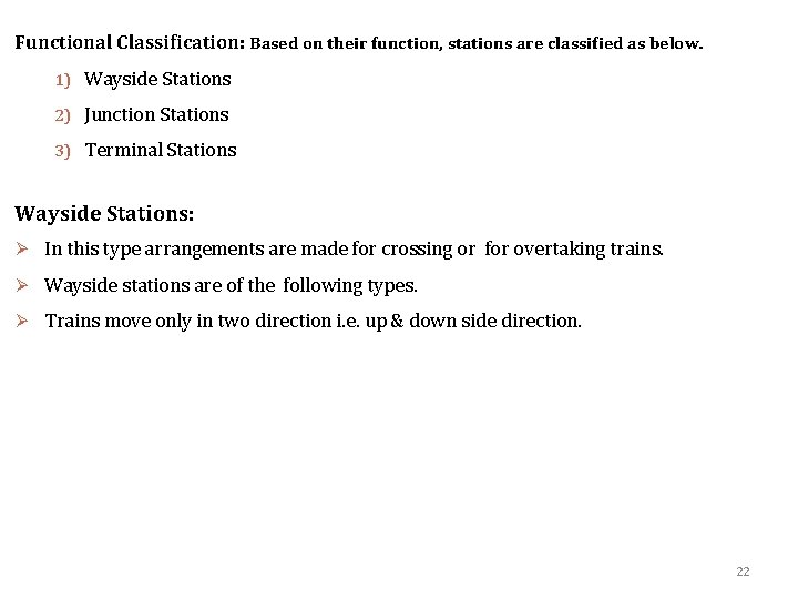 Functional Classification: Based on their function, stations are classified as below. 1) Wayside Stations