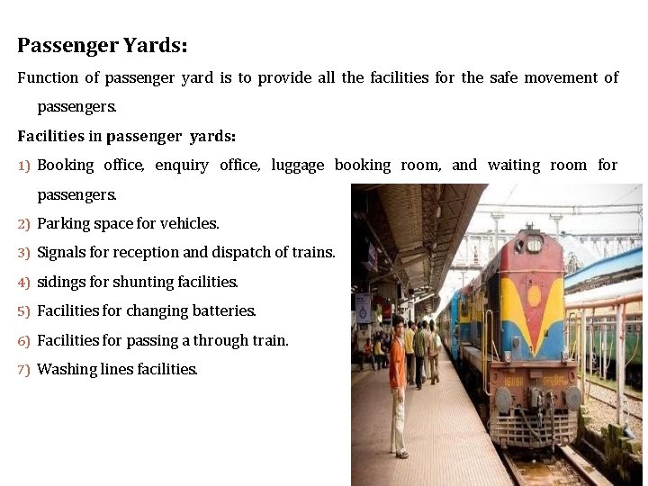 Passenger Yards: Function of passenger yard is to provide all the facilities for the