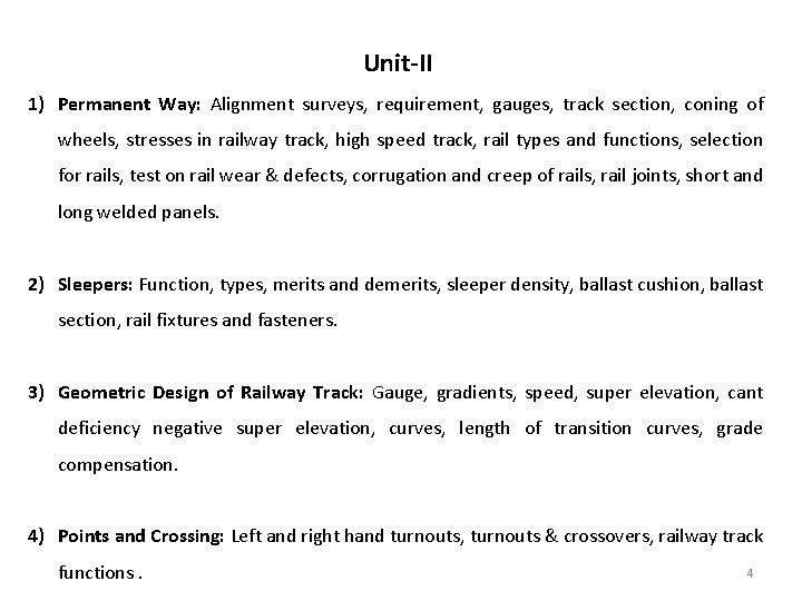 Unit-II 1) Permanent Way: Alignment surveys, requirement, gauges, track section, coning of wheels, stresses