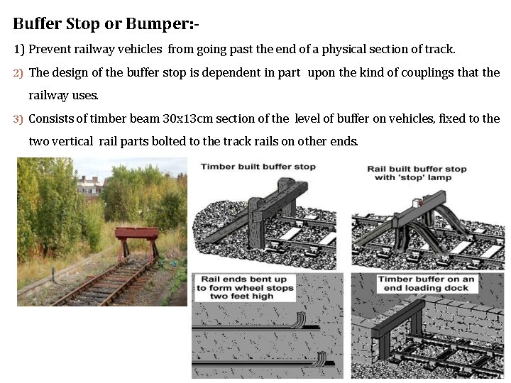 Buffer Stop or Bumper: 1) Prevent railway vehicles from going past the end of