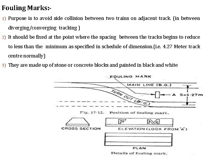 Fouling Marks: 1) Purpose is to avoid side collision between two trains on adjacent