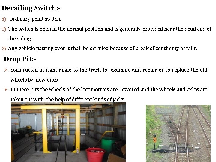 Derailing Switch: 1) Ordinary point switch. 2) The switch is open in the normal