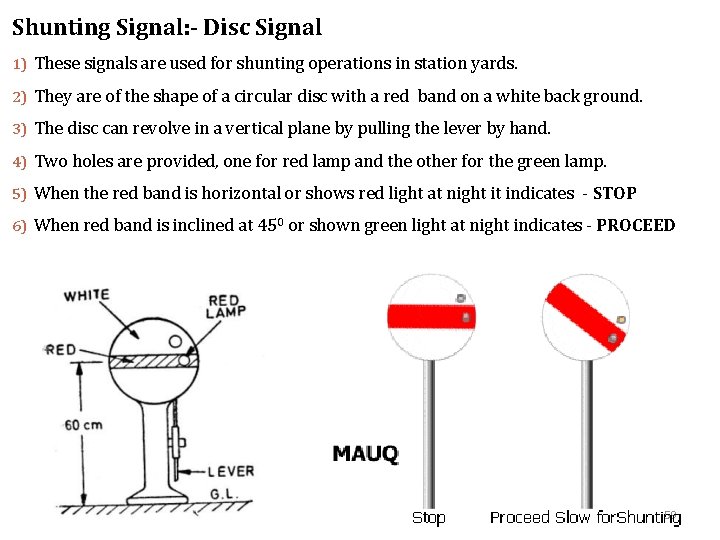 Shunting Signal: - Disc Signal 1) These signals are used for shunting operations in