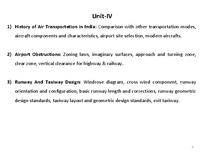 Unit-IV 1) History of Air Transportation in India: Comparison with other transportation modes, aircraft