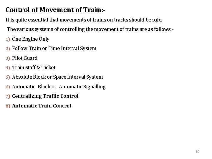 Control of Movement of Train: It is quite essential that movements of trains on