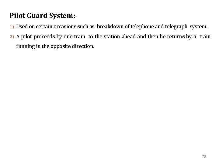 Pilot Guard System: 1) Used on certain occasions such as breakdown of telephone and