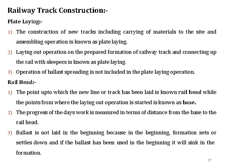 Railway Track Construction: Plate Laying: 1) The construction of new tracks including carrying of