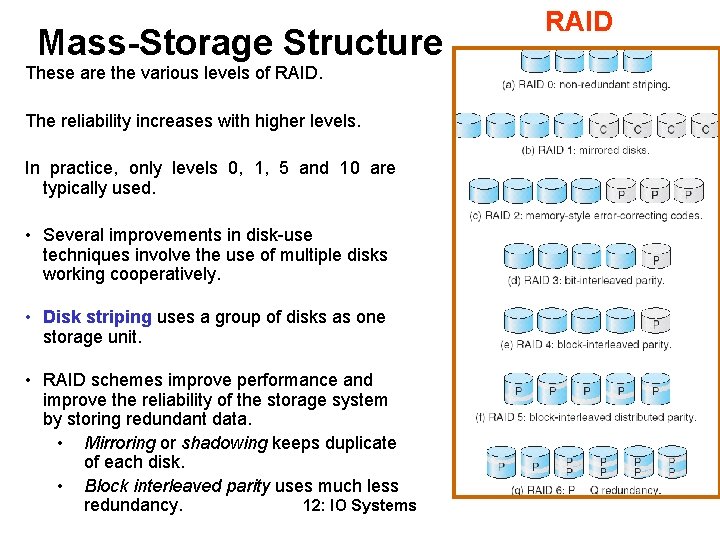 Mass-Storage Structure These are the various levels of RAID. The reliability increases with higher