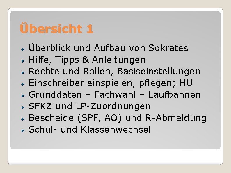 Übersicht 1 Überblick und Aufbau von Sokrates Hilfe, Tipps & Anleitungen Rechte und Rollen,