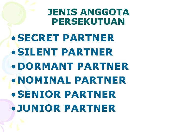 JENIS ANGGOTA PERSEKUTUAN • SECRET PARTNER • SILENT PARTNER • DORMANT PARTNER • NOMINAL