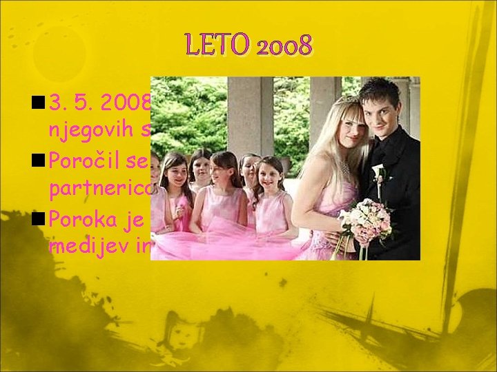 LETO 2008 n 3. 5. 2008 je bil za Damjana dan njegovih sanj, n