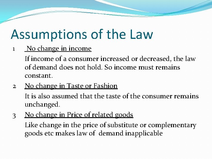 Assumptions of the Law 1 2 3 No change in income If income of