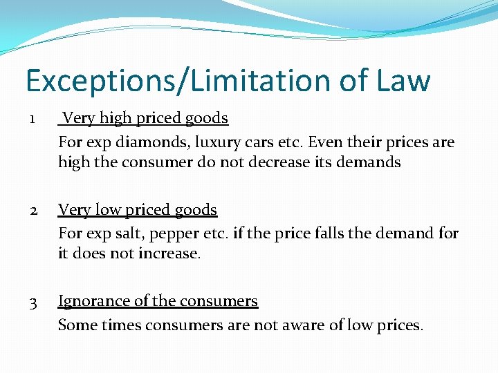 Exceptions/Limitation of Law 1 Very high priced goods For exp diamonds, luxury cars etc.