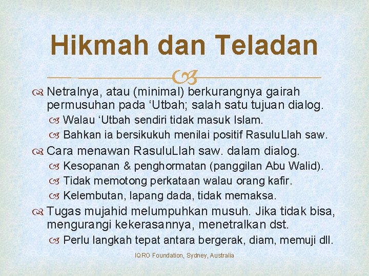 Hikmah dan Teladan Netralnya, atau (minimal) berkurangnya gairah permusuhan pada ‘Utbah; salah satu tujuan