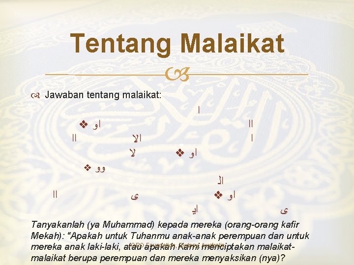 Tentang Malaikat Jawaban tentang malaikat: ﺍ ❖ ﺍﻭ ﺍﺍ ﺍﻻ ﻻ ﺍﺍ ﺍ ❖