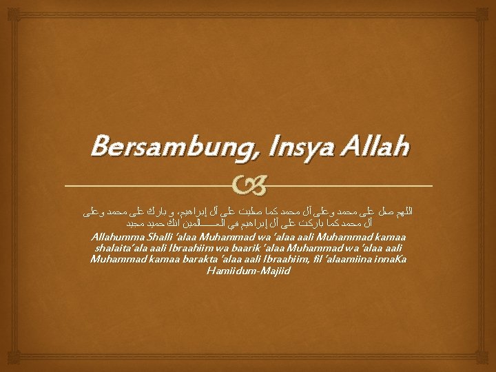 Bersambung, Insya Allah ﻭ ﺑﺎﺭﻙ ﻋﻠﻰ ﻣﺤﻤﺪ ﻭﻋﻠﻰ ، ﺍﻟﻠﻬﻢ ﺻﻞ ﻋﻠﻰ ﻣﺤﻤﺪ ﻭﻋﻠﻰ