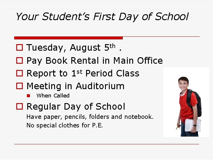 Your Student’s First Day of School o o Tuesday, August 5 th. Pay Book