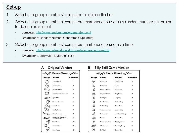 Set-up 1. Select one group members’ computer for data collection 2. Select one group