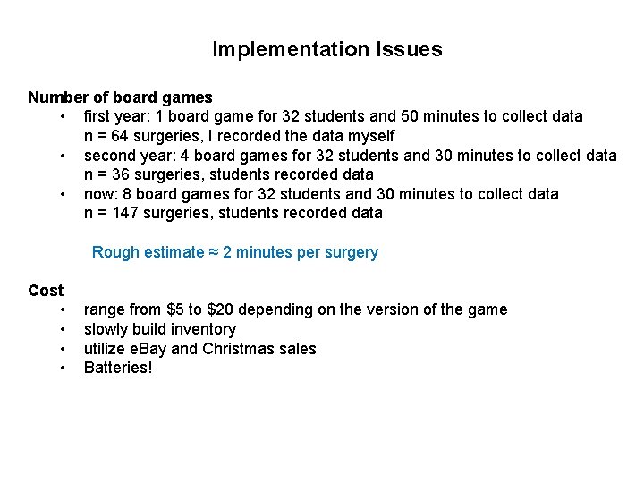 Implementation Issues Number of board games • first year: 1 board game for 32