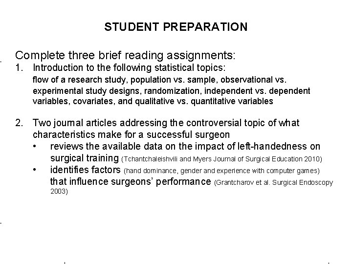 STUDENT PREPARATION Complete three brief reading assignments: 1. Introduction to the following statistical topics: