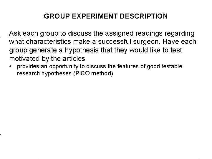 GROUP EXPERIMENT DESCRIPTION Ask each group to discuss the assigned readings regarding what characteristics