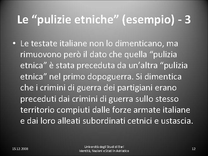 Le “pulizie etniche” (esempio) - 3 • Le testate italiane non lo dimenticano, ma