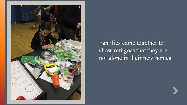 Families came together to show refugees that they are not alone in their new