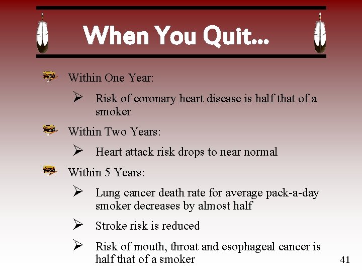 When You Quit… Within One Year: Ø Risk of coronary heart disease is half