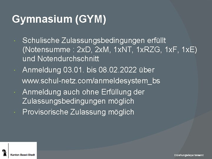 Gymnasium (GYM) Schulische Zulassungsbedingungen erfüllt (Notensumme : 2 x. D, 2 x. M, 1