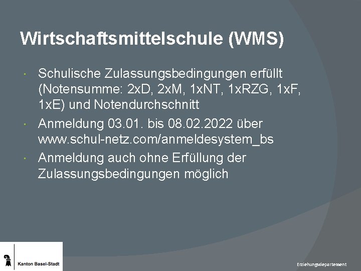 Wirtschaftsmittelschule (WMS) Schulische Zulassungsbedingungen erfüllt (Notensumme: 2 x. D, 2 x. M, 1 x.