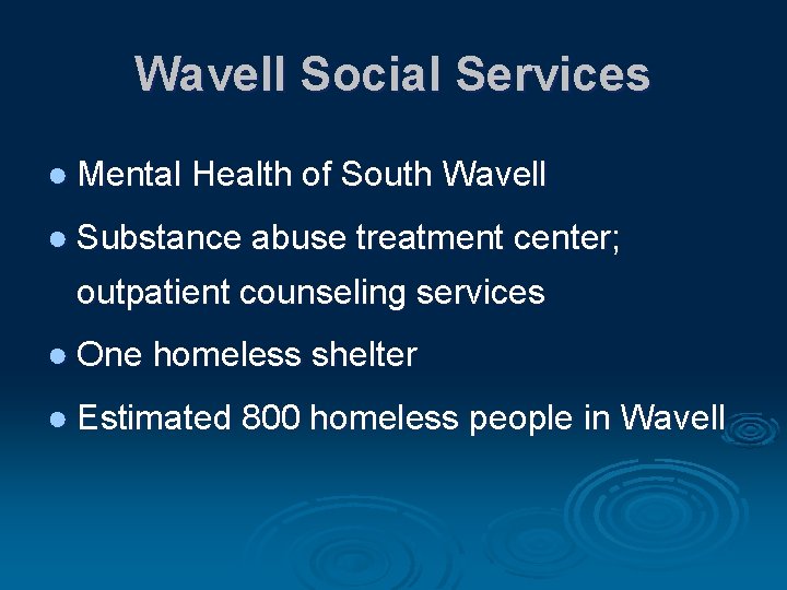 Wavell Social Services ● Mental Health of South Wavell ● Substance abuse treatment center;