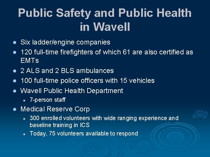 Public Safety and Public Health in Wavell ● Six ladder/engine companies ● 120 full-time