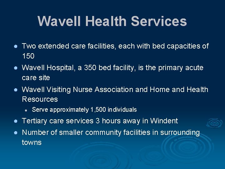 Wavell Health Services ● Two extended care facilities, each with bed capacities of 150