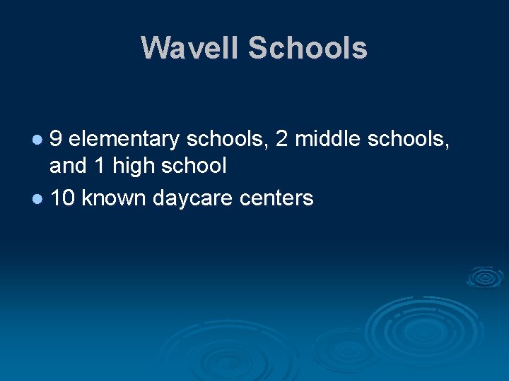 Wavell Schools ● 9 elementary schools, 2 middle schools, and 1 high school ●