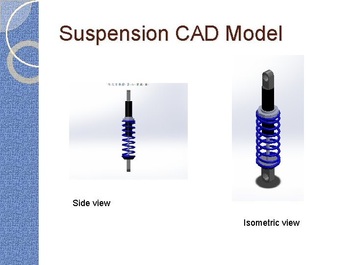 Suspension CAD Model Side view Isometric view 