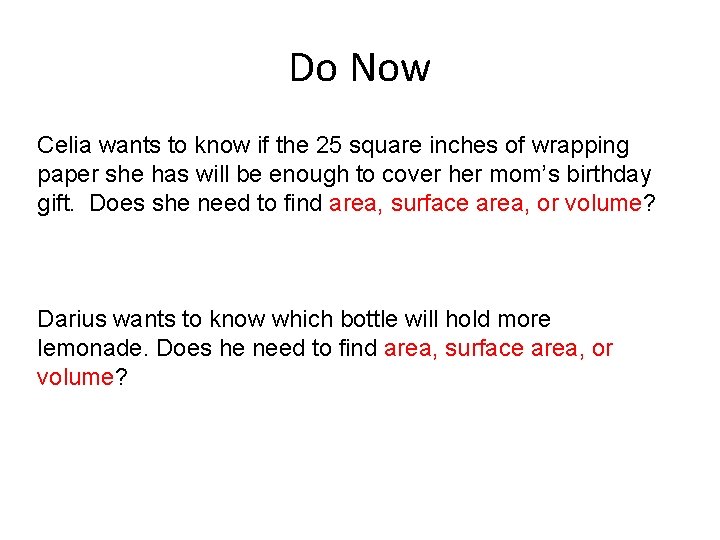 Do Now Celia wants to know if the 25 square inches of wrapping paper