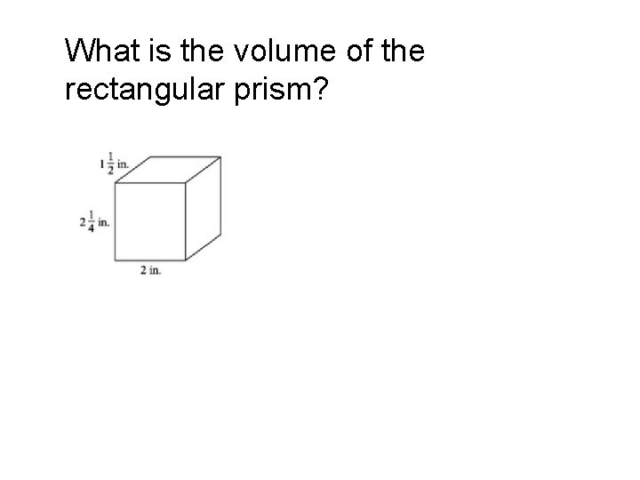 What is the volume of the rectangular prism? 