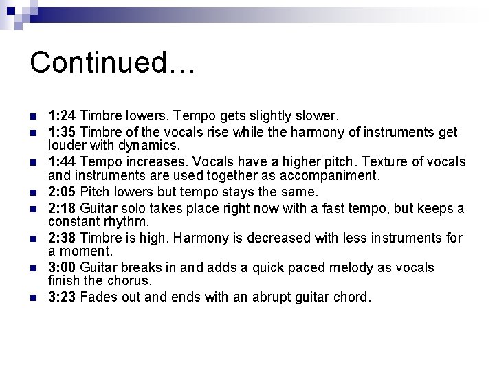 Continued… n n n n 1: 24 Timbre lowers. Tempo gets slightly slower. 1:
