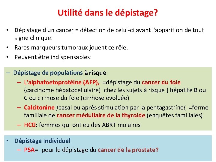 Utilité dans le dépistage? • Dépistage d'un cancer = détection de celui-ci avant l'apparition