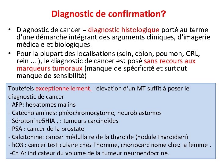 Diagnostic de confirmation? • Diagnostic de cancer = diagnostic histologique porté au terme d'une