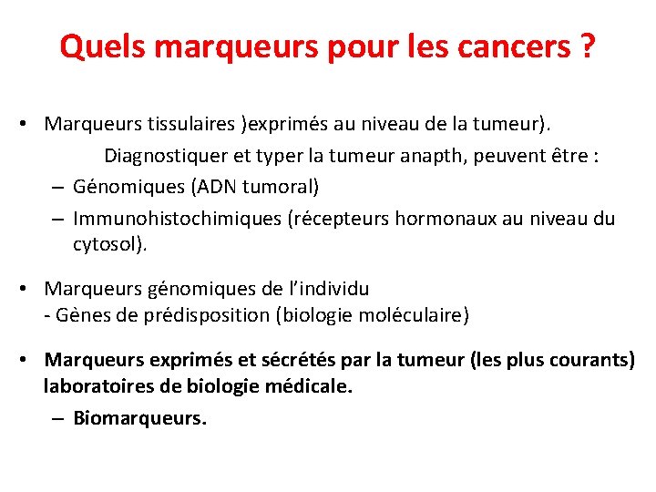 Quels marqueurs pour les cancers ? • Marqueurs tissulaires )exprime s au niveau de