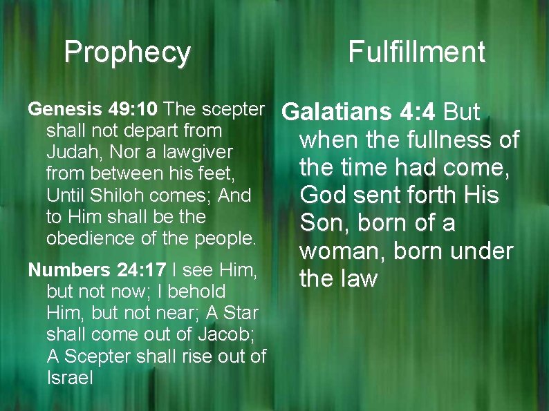 Prophecy Genesis 49: 10 The scepter shall not depart from Judah, Nor a lawgiver